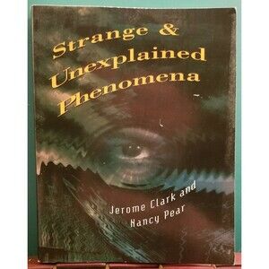 1997 Strange and Unexplained Phenomena by Jerome Clark & Nancy Pear Illustrated